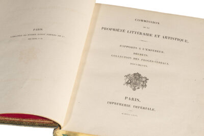 Commission de la propriété littéraire et artistique. Rapports à l’empereur. Décrets. Collection des procès-verbaux. Documents