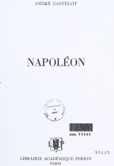 Sources de "Napoléon" d'André Castelot - Patrimoine Charles-André COLONNA WALEWSKI, en ligne directe de Napoléon